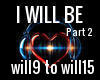 I will be