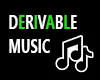 Derivable - Music