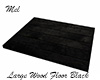 Large Wood Floor Black