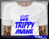 We Trippy Mane. - Top