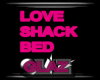 LOVE SHACK BED