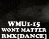 RMX[DANCE]WONT MATTER