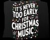Never early Xmas Music