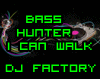 Bass Hunter I Can Walk