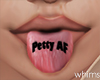 Petty AF Tongue