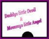 Daddy/mommy devil/angel 