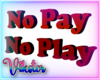 v no pay no play sign