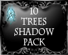 ~A~ 10 Trees Shadow Pk