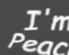 Im Peace [Comic Sans]