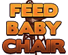 Feed baby Highchair