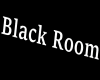 [S] Black Room