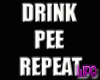 Drink Pee Repeat -stkr