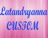 Latandryanna Custom