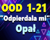 Opal- Odpie*dala mi