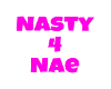 Nasty 4 Nae