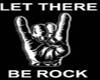 Let there be Rock!