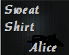 SwaetShirt I Love Alice