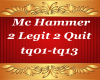 Mc Hammer 2 legit 2 Quit