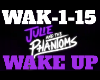 Wake Up Julie&Phantoms