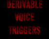 Derivable voice triggers