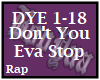 Don't You Eva Stop