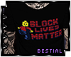 ♦| Block Lives Matter