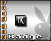 [TK] Badge: TK