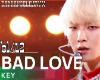 KEY  BAD LOVE 12