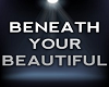 BENEATH YOUR BEAUTIF. P2