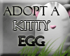Adopt a Kitty Egg!