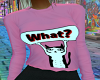What ? T-Shirt