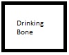 Drinking Bone