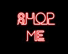 {L} Shop me Neon Sign