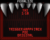 Ŧ Trigger Happy Jack