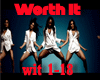G~ Worth it ~ Wit 1-18