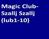 Magic Club-Szallj Szallj
