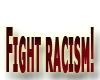 Fight racism!