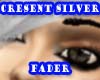 CRESENT SILVER FADER