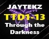 JAYTEKZ Thru the Darknes