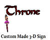 Throne Signage 3-D