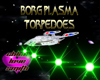 Borg Plama Torpedoes