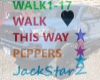 WALK THIS WAY * PEPPERS*
