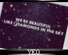 |Y| We're Beautiful...
