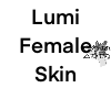 Lumi Female Skin