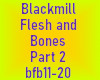 Blackmill-Flesh N Bones2