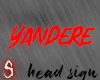 L* Yandere Sign
