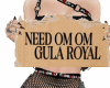 NEED OM OM ROYAL