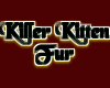 Killer Kitten Fur