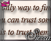 ;) Trusting