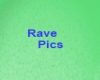 Rave Pics Set 4